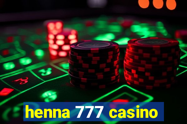 henna 777 casino